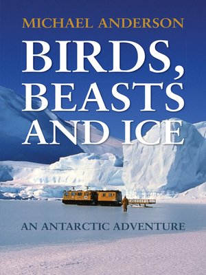 cover image of Birds, Beasts and Ice
